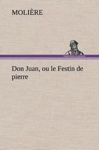 Don Juan Ou Le Festin De Pierre French Edition By Moli Re Goodreads