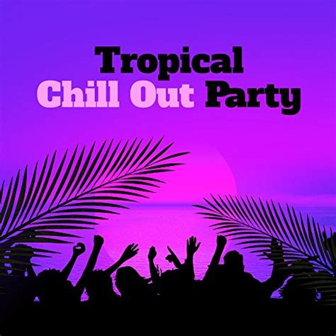 Spiele Tropical Chill Out Party Bora Bora Beach Party Evening Songs