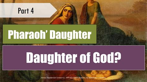 Pharaoh S Daughter Daughter Of God Exodus Pt 4 Youtube