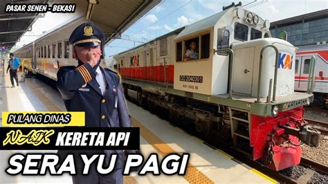 Pulang Dinas Naik Kereta Api Serayu Ke Stasiun Bekasi Kondektur