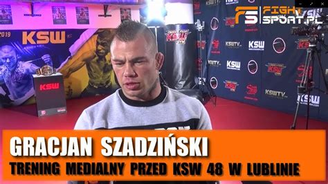 Gracjan Szadzi Ski Przed Walk Z Zi Kowskim Na Ksw Ten Pojedynek