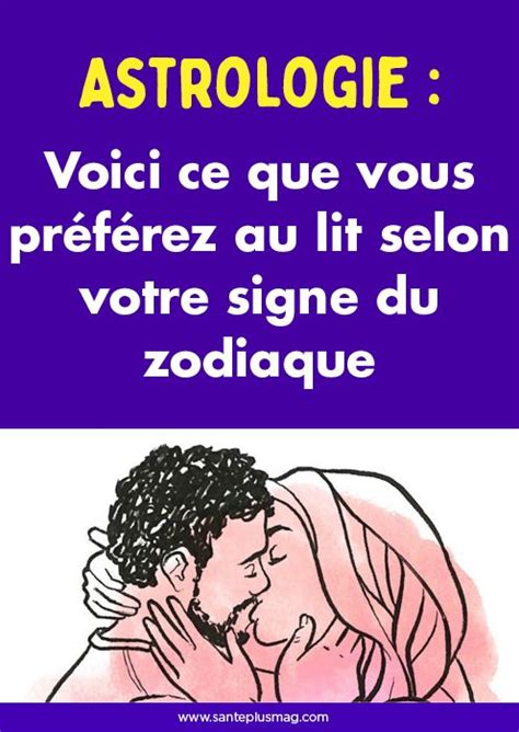 Astrologie Voici Ce Que Vous Préférez Au Lit Selon Votre Signe Du