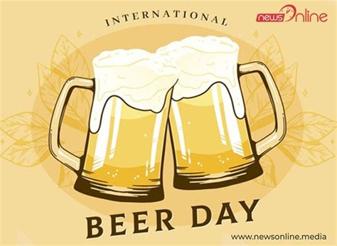 International Beer Day 2022 Wishes Archives News Online