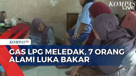 Tabung Gas LPG Bocor Picu Ledakan 7 Warga Di Sekitar Lokasi Alami Luka