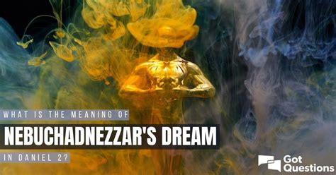 What is the meaning of Nebuchadnezzar’s dream in Daniel 2 ...