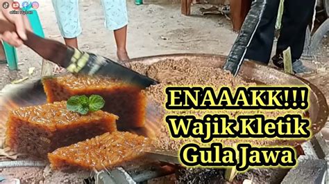 Enak Sekali Wajik Kletik Gula Jawa Youtube