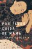 POR FAVOR CUIDA DE MAMA SHIN KYONG SOOK Casa Del Libro