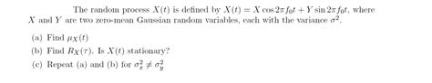 Solved The Random Process X T Is Defined By X T X Cos 27 Chegg