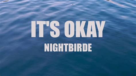 Nightbirde IT S OK Lyrics YouTube