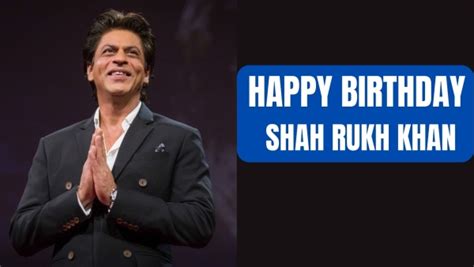 Happy Birthday Shahrukh Khan Wishes Quotes Messages Whatsapp