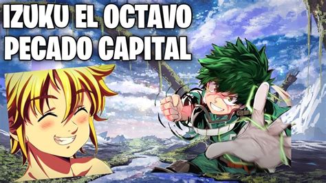 Izuku El Octavo Pecado Capital Ep Youtube