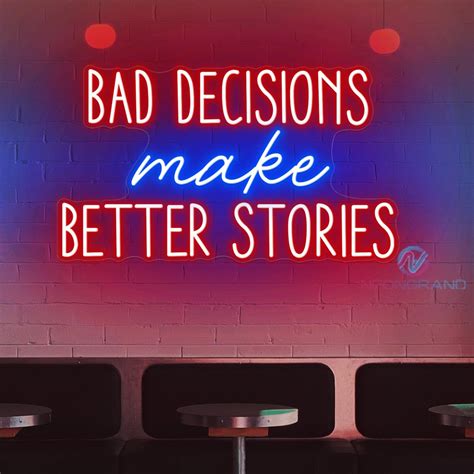 Bad Decisions Make Better Stories Neon Sign Led Light - NeonGrand