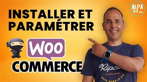 Installer Et Param Trer Woocommerce Pour Votre Site Wordpress