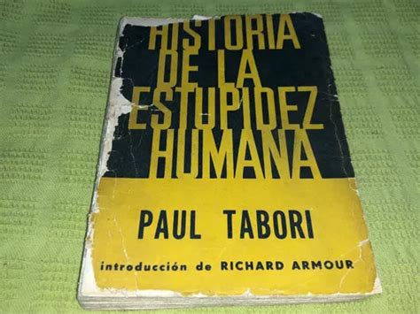 Historia De La Estupidez Humana Paul Tabori Siglo Veinte