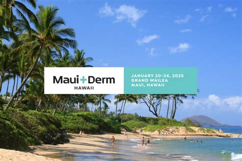 Maui Derm The Premiere Cme Conferences For Dermatologists And