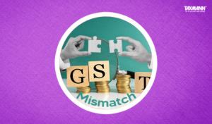 Analyzing The Mismatch In ITC Claims Between GSTR 3B And GSTR 2A