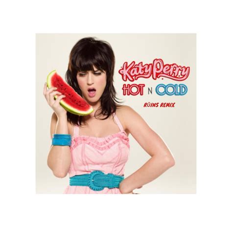 Stream Hot N Cold Rūins Remix by Rūins Listen online for free on SoundCloud