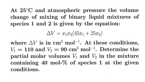 Solved At 25C And Atmospheric Pressure The Volume Change Of Chegg