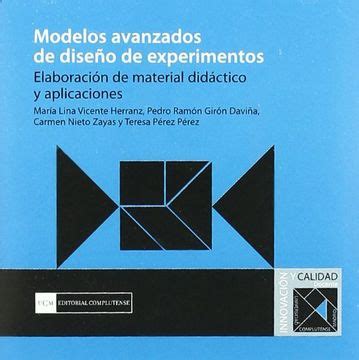 Libro Modelos Avanzados De Dise O De Experimentos Elaboraci N De