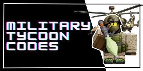 Military Tycoon Codes Roblox 2024 [fresh And Working Codes]