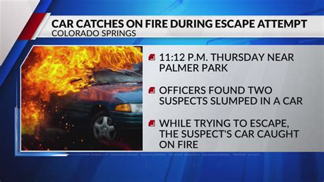 Cspd Vehicle Catches On Fire After Suspect Attempts To Escape Police