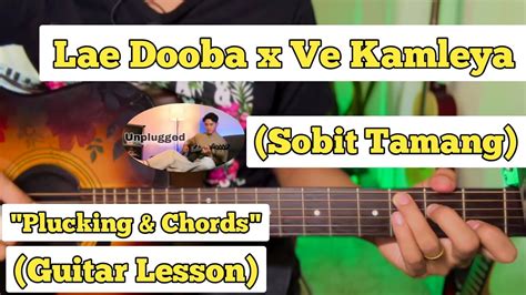 Lae Dooba X Ve Kamleya Sobit Tamang Guitar Lesson Plucking