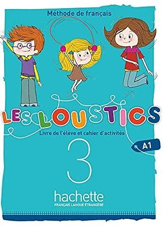 Les Loustics 6 niveaux volume 3 Livre de l élève cahier d