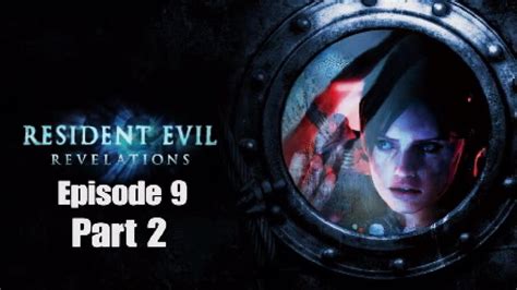 Resident Evil Revelations Episode 9 Part 2 Lasers Lore And BOWs OH