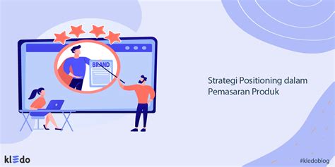 Strategi Positioning Adalah Hal Penting Dalam Pemasaran Produk