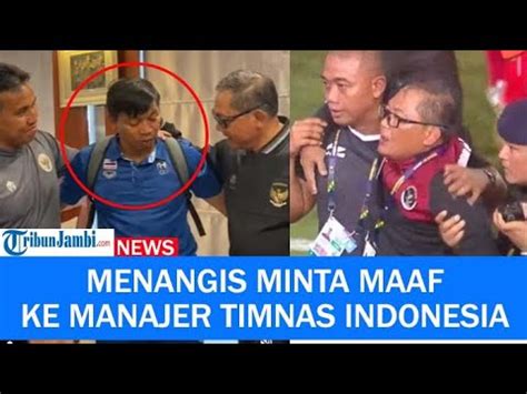 Pukul Manajer Timnas Indonesia Official Thailand Minta Maaf Ke