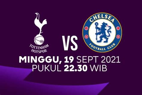 Link Nonton Liga Inggris 2021 Tottenham Vs Chelsea Via Sctv Live