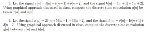 Solved 3 Let The Signal X[n] 8[n] 8[n 1] 8[n 2 And