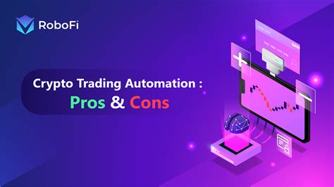 Crypto Trading Automation Pros And Cons Robofi