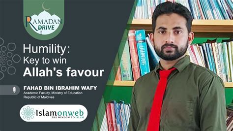 Humility Key To Win Allah S Favour Fahad Bin Ibrahim Wafy