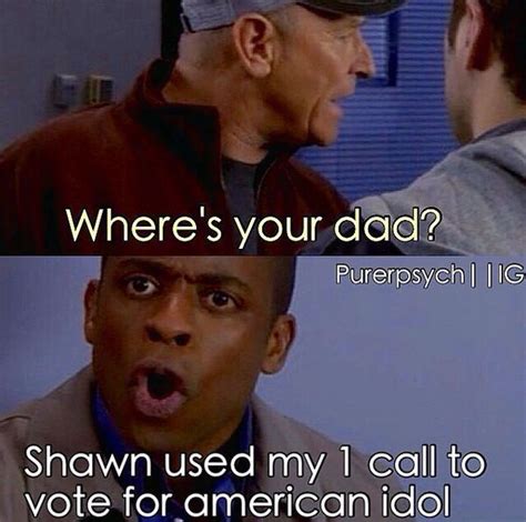 Psych Memes Psych Quotes Psych Tv Movie Quotes Funny Quotes Funny Memes Hilarious Movie