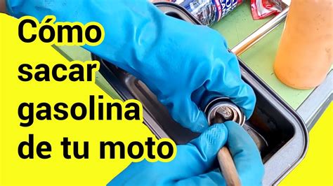 Cómo sacar gasolina de tu moto YouTube