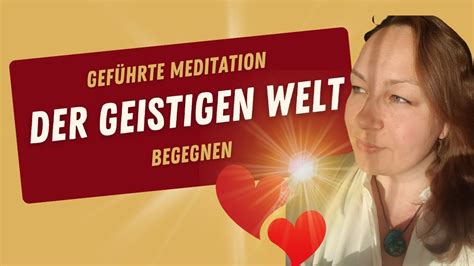 Meditation Begegne Der Geistigen Welt YouTube