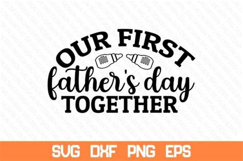 Our First Father S Day Together Svg Graphic By Nazrulislam