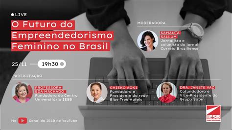 O Futuro Do Empreendedorismo Feminino No Brasil YouTube