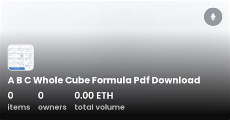 A B C Whole Cube Formula Pdf Download - Collection | OpenSea