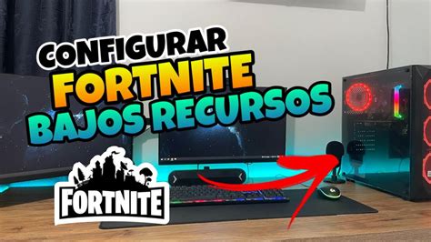 Como Configurar Fortnite Para Pc De Bajos Recursos Youtube