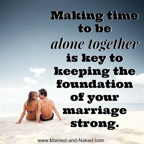 Making Time To Be Alone Together Is Key To Keeping The Foundation Of