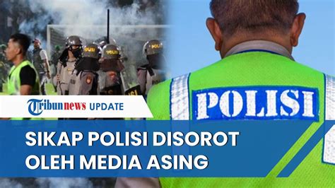 Tindakan Polisi Saat Tragedi Kanjuruhan Disorot Media Asing Disebut