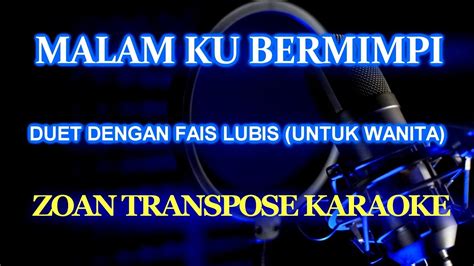 Malam Ku Bermimpi Karaoke Nada Wanita Duet Dengan Pria Zoan Transpose