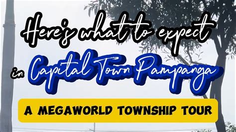 A Megaworld Township Tour What To Expect In Capital Town Pampanga