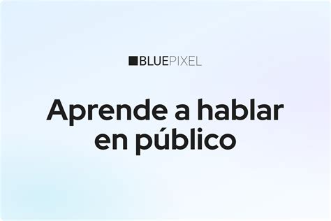 Aprende A Hablar En P Blico By Bluepixel Figma