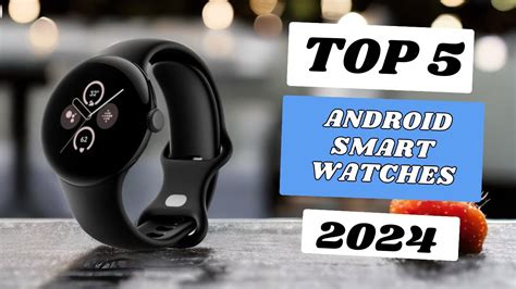 Top 5 Best Android Smart Watches Of 2024 YouTube