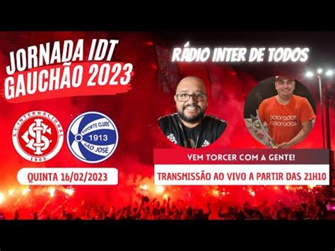 INTER X SÃO JOSÉ AO VIVO DIRETO DO BEIRA RIO YouTube