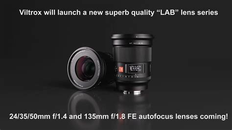 Viltrox Unveils New Lens Roadmap 24 35 50 135mm FF E Mount LAB