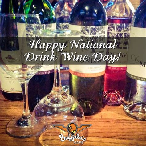 Its National Drink Wine Day One Of Our Favorite Days Come On In And